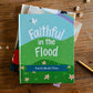 Faithful in the Flood - Children's Book