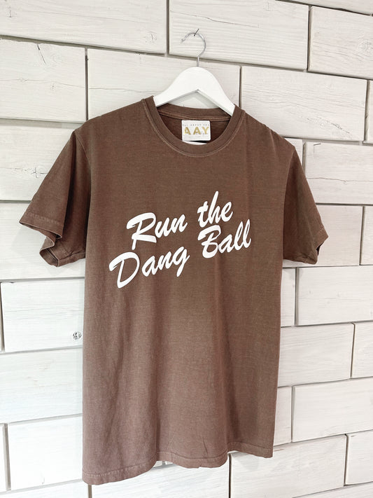 Run The Dang Ball Tee