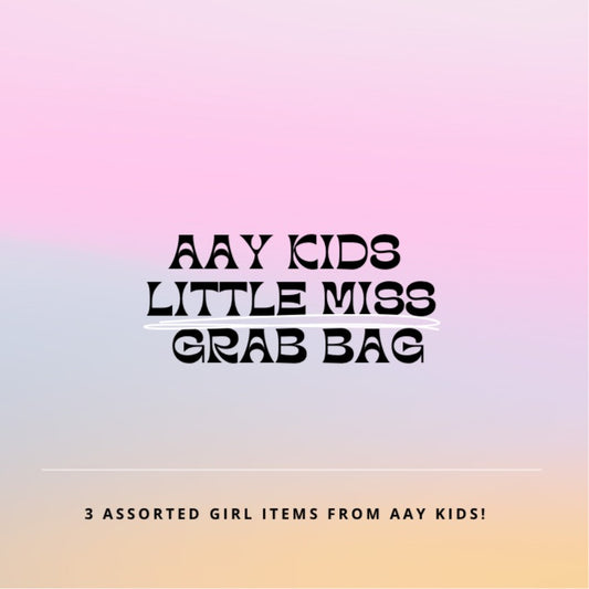 The AAY Kids Little Miss Grab Bag